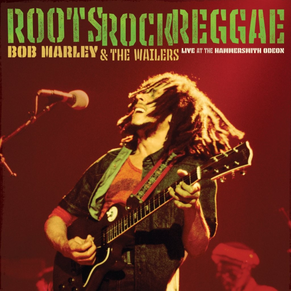 Bob Marley - Roots, Rock, Reggae: Live at the Hammersmith Odeon