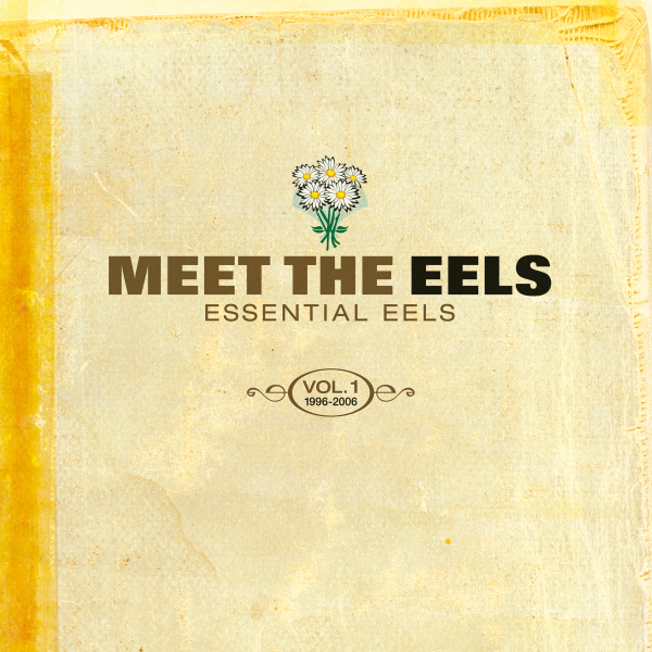 Eels - Meet The EELS - Essential EELS Vol. 1 1996-2006