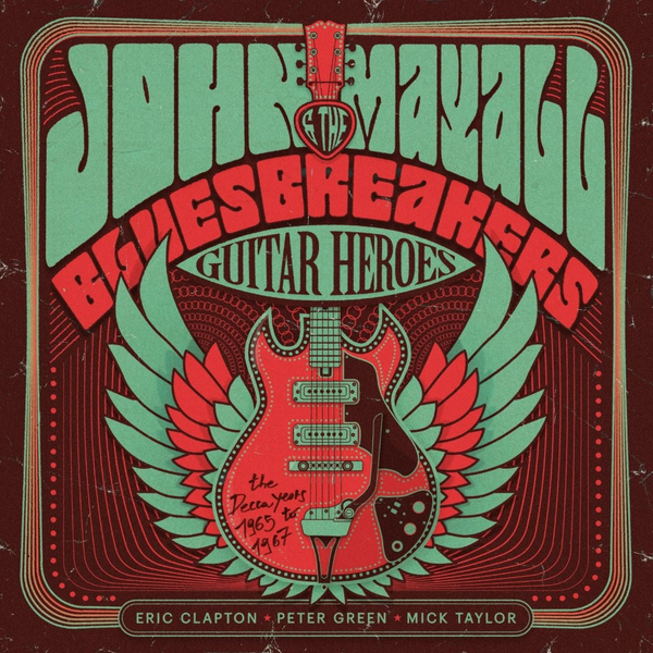 John Mayall & The Bluesbreakers - Guitar Heroes: The Decca Years 1965-1967