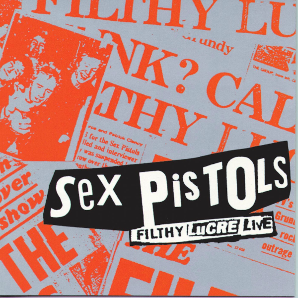 Sex Pistols - Filthy Lucre (30th Anniversary)