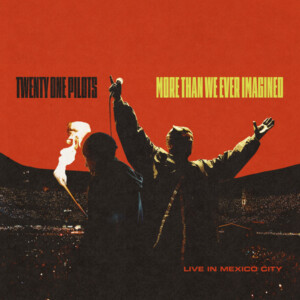 Twenty One Pilots - More Than We Ever Imagined (Live in Mexico City)