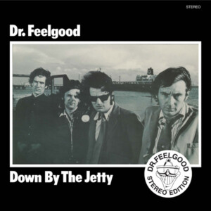 Dr. Feelgood - Down By The Jetty