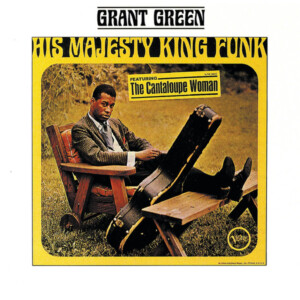 Grant Green - His Majesty King Funk (Acoustic Sounds)