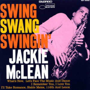 Jackie McLean - Swing, Swang, Swingin’ (Classic Vinyl)
