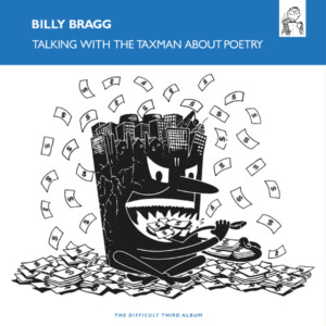 Billy Bragg - Talking With The Taxman About Poetry