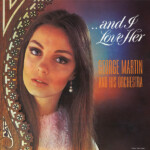 George Martin - …And I Love Her