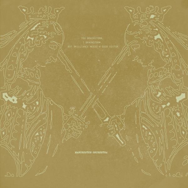 Manchester Orchestra - You Brainstorm, I Brainstorm, But Brilliance Needs A Good Editor (21st Anniversary Edition)