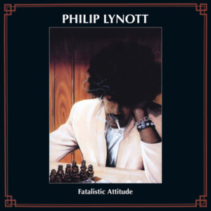 Phil Lynott - Fatalistic Attitude