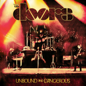 Doors, The - Unbound And Dangerous