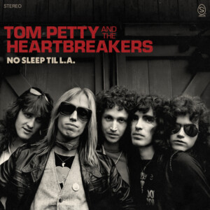 Tom Petty & The Heartbreakers - No Sleep Til L.A.
