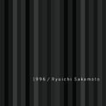 Ryuichi Sakamoto - 1996