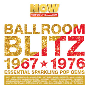 Various Artists - NOW That's What I Call An Era - Ballroom Blitz: 1967-1976